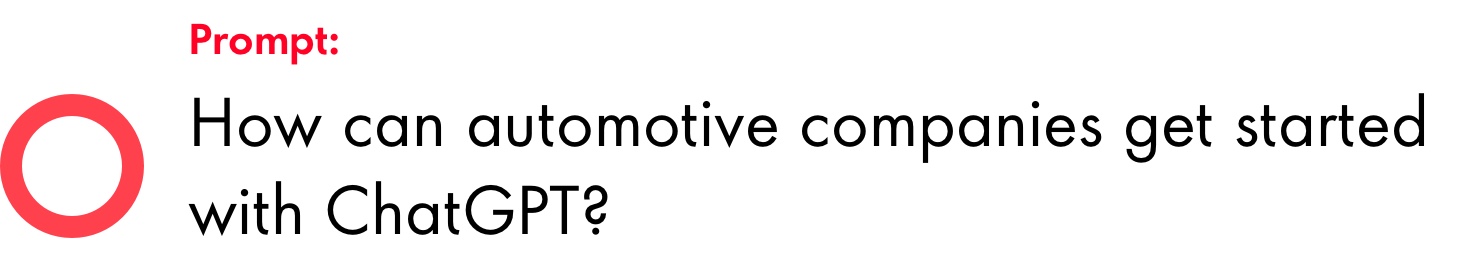 Prompt: How can automotive companies get started with ChatGPT?